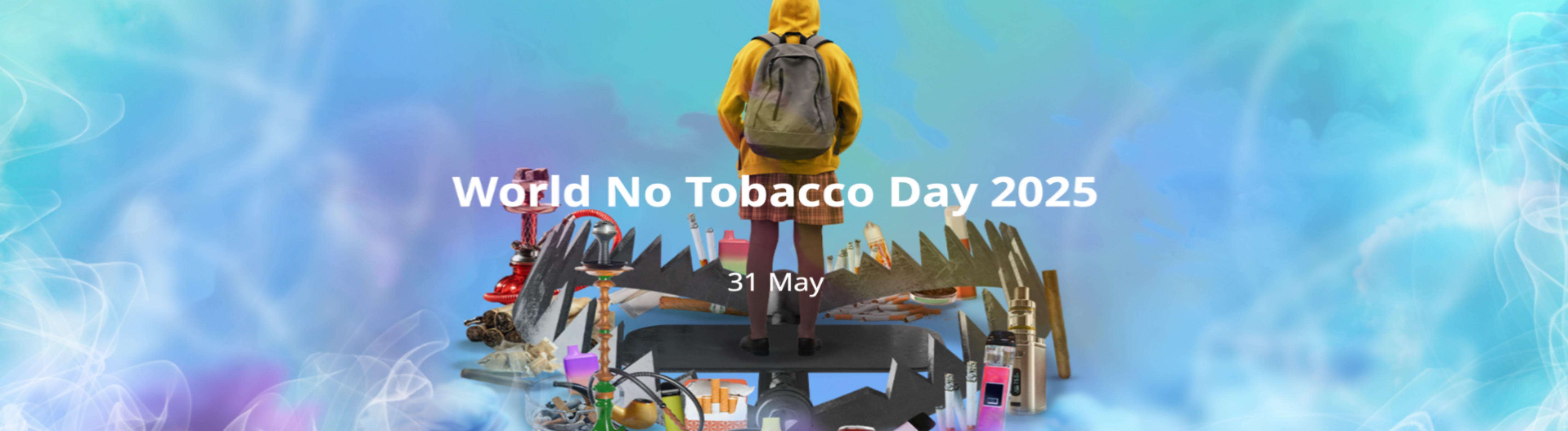 May 2025 - World No Tobacco Day